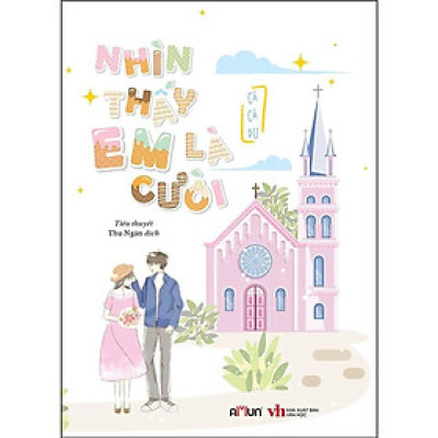 Sách - Nhìn Thấy Em Là Cười - Đinh Tị Books