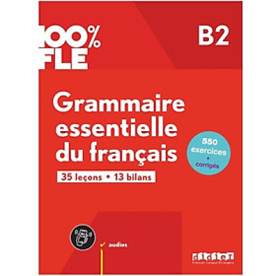 Sách giáo trình tiếng Pháp - 100% Fle - Grammaire Essentielle Du Francais B2 - Livre + Didierfle.App
