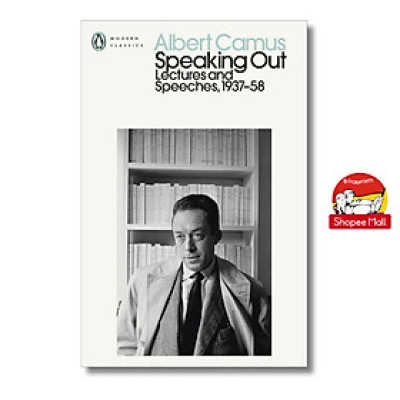 Sách - Speaking Out Lectures and Speeches, 1973-58 by Albert Camus - Penguin Modern Classics - Noble Prize