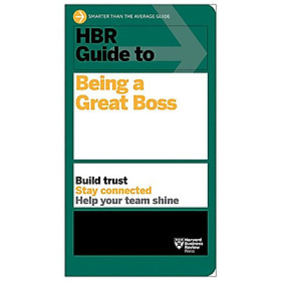 HBR Guide To Being A Great Boss