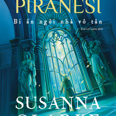 Piranesi - Bí Ẩn Ngôi Nhà Vô Tận