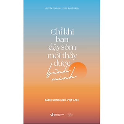 Chỉ Khi Bạn Dậy Sớm Mới Thấy Được Bình Minh - Bản Quyền