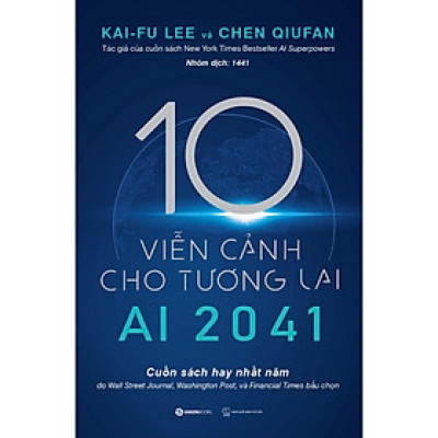 AI 2041 - 10 viễn cảnh cho tương lai - Bản Quyền