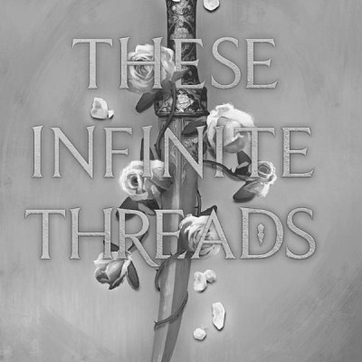 This Woven Kingdom 2: These Infinite Threads