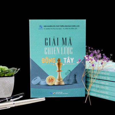 Giải mã Chiến lược Đông Tây