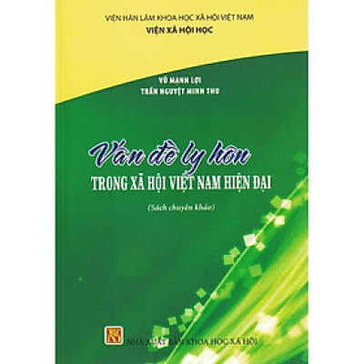 Vấn Đề Ly Hôn Trong Xã Hội Việt Nam Hiện Đại (Sách chuyên khảo)