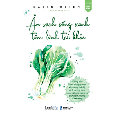 Ăn sạch sống xanh, tâm lành trí khỏe - Darin Olien