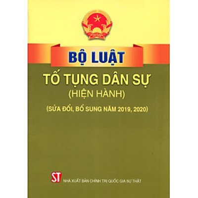 Bộ Luật Tố Tụng Dân Sự (Hiện Hành) (Sửa đổi, bổ sung năm 2019) - Tái bản năm 2020
