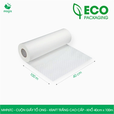 MHP6TC - 40cm x 100m - Cuộn giấy tổ ong chống sốc - Kraft trắng Cao Cấp - Giấy gói hàng, gói quà