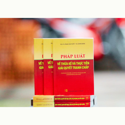 Pháp luật về thừa kế và thực tiễn giải quyết tranh chấp