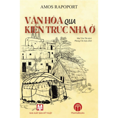 Văn Hóa Qua Kiến Trúc Nhà Ở - Amos Rapoport
