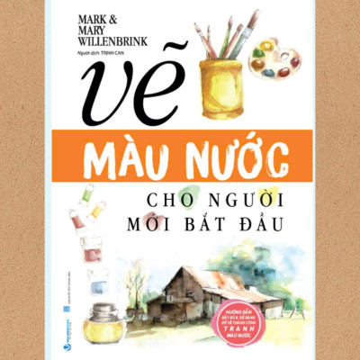 Sách - Combo 2 Quyển Vẽ Màu Nước Cho Người Mới Bắt Đầu (Tái Bản) + Bí Quyết Vẽ Phong Cảnh 