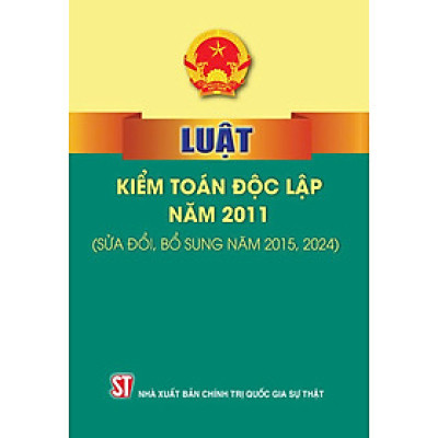 Luật Kiểm toán độc lập năm 2011 (sửa đổi, bổ sung năm 2015, 2024)