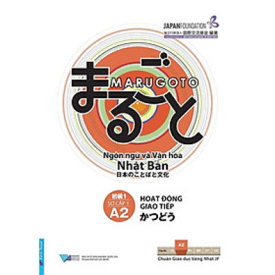 Giáo Trình Marugoto A2 - Sơ Cấp 1 - A2 - Hoạt Động Giao Tiếp