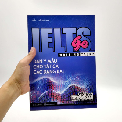 Ielts Go - Writing Task 2 - Dàn Ý Mẫu Cho Tất Cả Các Dạng Bài