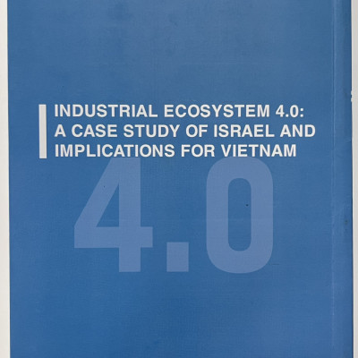 Sách - Hệ Sinh Thái Công Nghiệp 4.0 Nghiên Cứu Trường Hợp ISRAEL Và Gợi Mở Cho Việt Nam