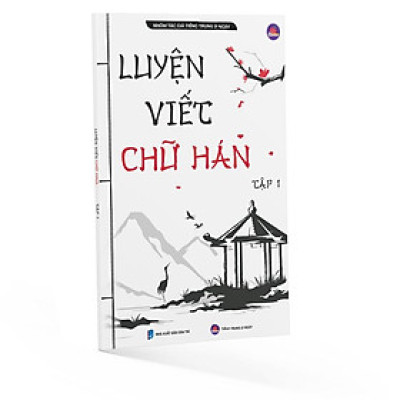Luyện Viết Chữ Hán Tập 1