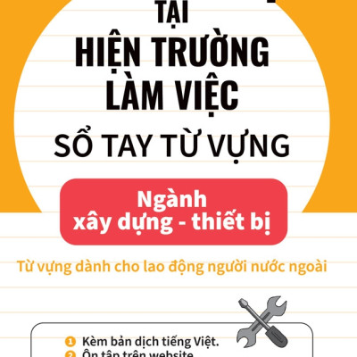 Tiếng Nhật Tại Hiện Trường Làm Việc - Sổ Tay Từ Vựng Ngành Xây Dựng - Thiết Bị
