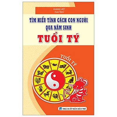 Tìm Hiểu Tính Cách Con Người Qua Năm Sinh Tuổi Tý