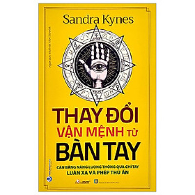 Thay Đổi Vận Mệnh Từ Bàn Tay: Cân Bằng Năng Lượng Thông Qua Chỉ Tay - Luân Xa Và Phép Thủ Ấn