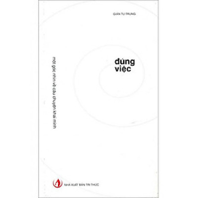 Đúng Việc - Một Góc Nhìn Về Câu Chuyện Khai Minh (Tái bản năm 2018)