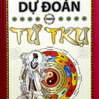 Dự Đoán Theo Tứ Trụ (Tái Bản 2020)
