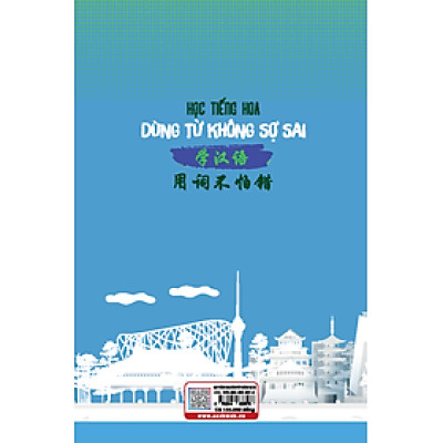 Học tiếng Hoa dùng từ không sợ sai - Xuất bản năm 2024 (NXB)