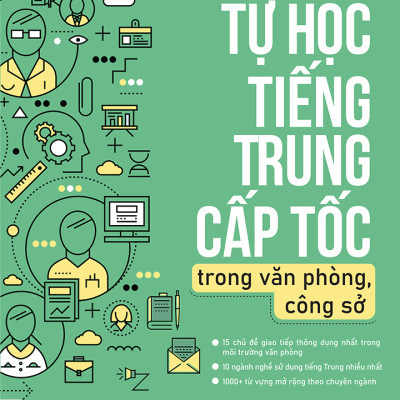 Tự Học Tiếng Trung Cấp Tốc Trong Văn Phòng, Công Sở