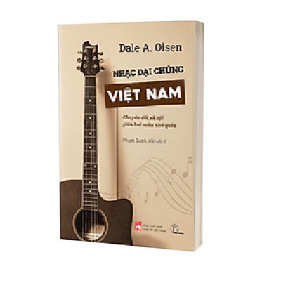 NHẠC ĐẠI CHÚNG VIỆT NAM – Dale A. Olsen - Phạm Danh Việt dịch – Book Hunter