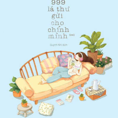 999 Lá Thư Gửi Cho Chính Mình - Mong Bạn Trở Thành Phiên Bản Hạnh Phúc Nhất (Tập 2) - Tái Bản 2021
