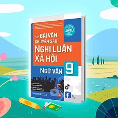 Sách - Các Bài Văn Chuyên Sâu Nghị Luận Xã Hội Ngữ Văn Lớp 9 - Megabook