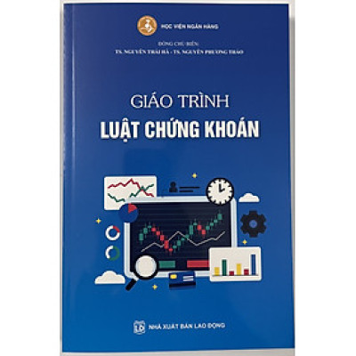 Sách - Giáo Trình Luật Chứng Khoán - Học Viện Ngân Hàng