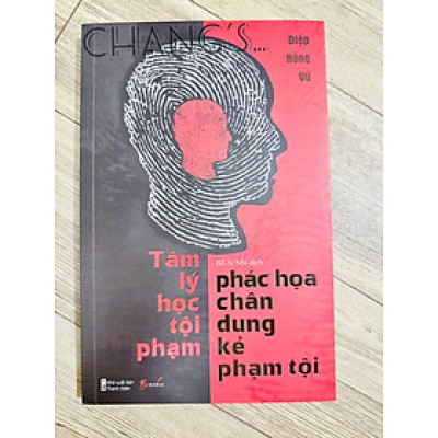 Tâm Lý Học Tội Phạm - Phác Họa Chân Dung Kẻ Phạm Tội