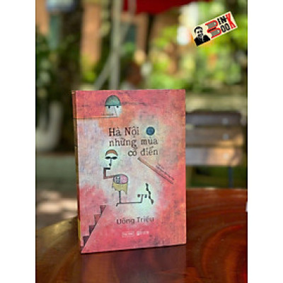 HÀ NỘI NHỮNG MÙA CỔ ĐIỂN - Uông Triều – Tao Đàn 