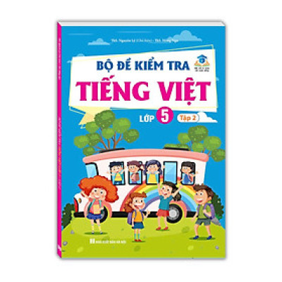 Sách - Bộ Đề Kiểm Tra Tiếng Việt Lớp 5 - Tập 2 (Kết Nối)
