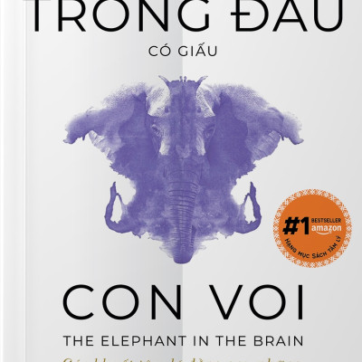 Trong Đầu Có Giấu Con Voi (The Elephant In The Brain)