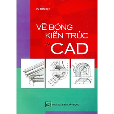 Sách - Vẽ Bóng Kiến Trúc Và Cad - NXB Xây Dựng