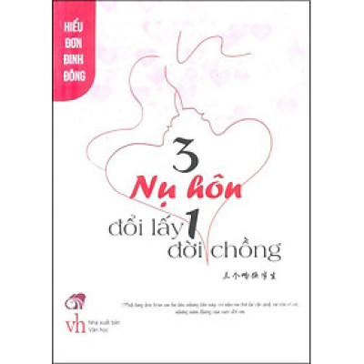 3 Nụ Hôn Đổi Lấy 1 Đời Chồng