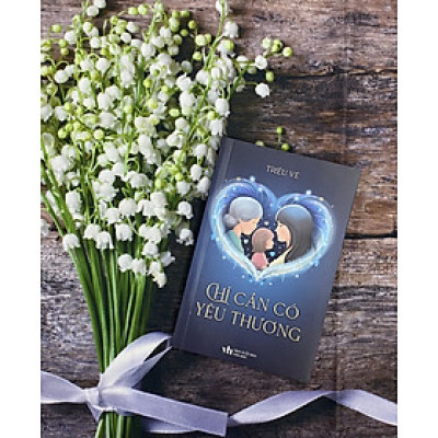Chỉ cần có yêu thương (NXB Văn Học)