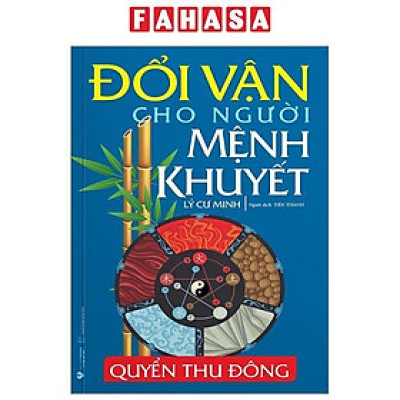Sách - Đổi Vận Cho Người Mệnh Khuyết - Quyển Thu Đông (Tái Bản 2024)