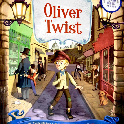 Phiên Bản Kể Lại Đầy Lôi Cuốn Của Tác Phẩm Văn Học Kinh Điển - Oliver Twist
