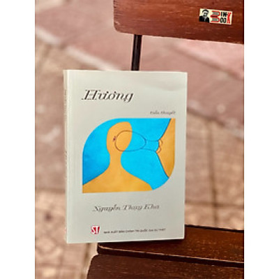 HƯƠNG - Nguyễn Thụy Kha  - NXB Chính Trị Quốc Gia Sự Thật