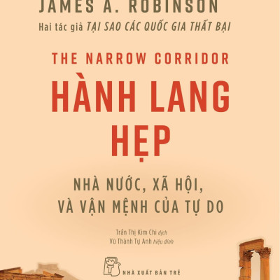 Sách - The Narrow Corridor - Hành Lang Hẹp - Nhà Nước, Xã Hội, Và Vận Mệnh Của Tự Do