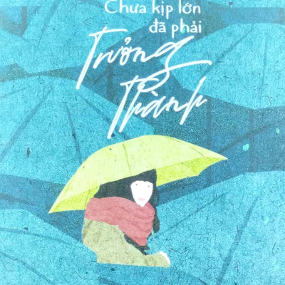 Combo Sách Chưa Kịp Lớn Đã Phải Trưởng Thành - Quyển 1 + Quyển 2 (Bộ 2 Cuốn)