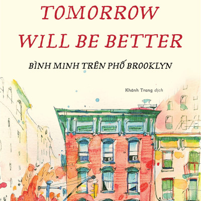 Sách - Tomorrow Will Be Better - Bình Minh Trên Phố Brooklyn