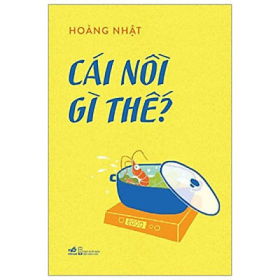Cái Nồi Gì Thế