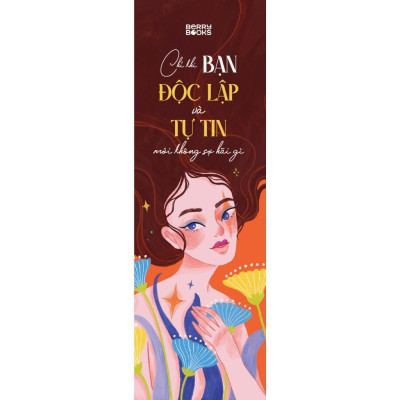 Sách - Chỉ Khi Bạn Độc Lập Và Tự Tin Mới Không Sợ Hãi Gì - AZ Việt Nam