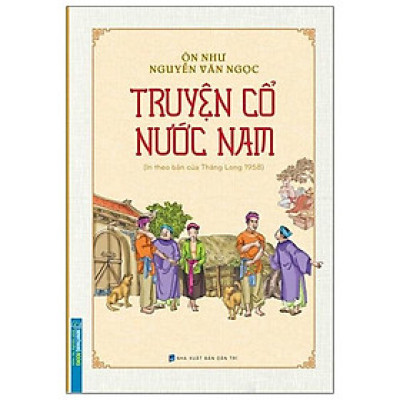 Truyện Cổ Nước Nam (In Theo Bản Của Thăng Long 1958)
