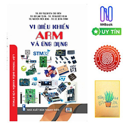 Sách- Vi Điều Khiển ARM Và Ứng Dụng STM32 ( Tặng Kèm Sổ Tay Xương Rồng)