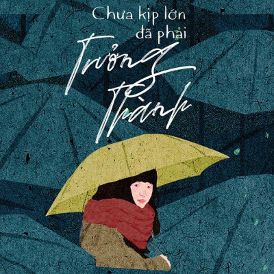 Combo Sách Chưa Kịp Lớn Đã Phải Trưởng Thành - Quyển 1 + Quyển 2 (Bộ 2 Cuốn)